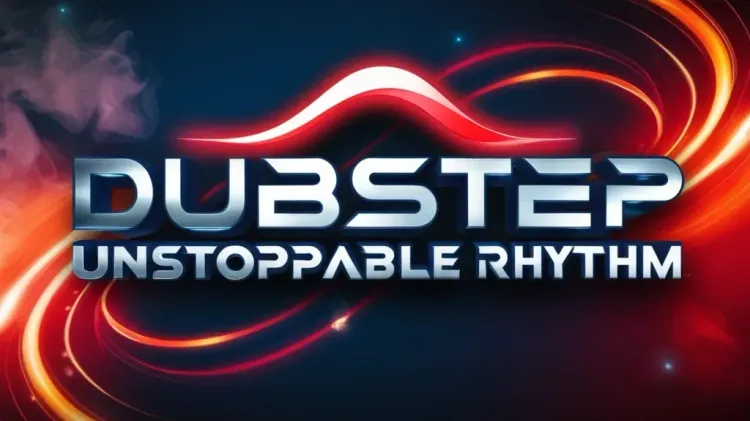 The Unstoppable Rhythm of Dubstep