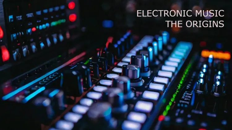 The Origins of Electronic Music